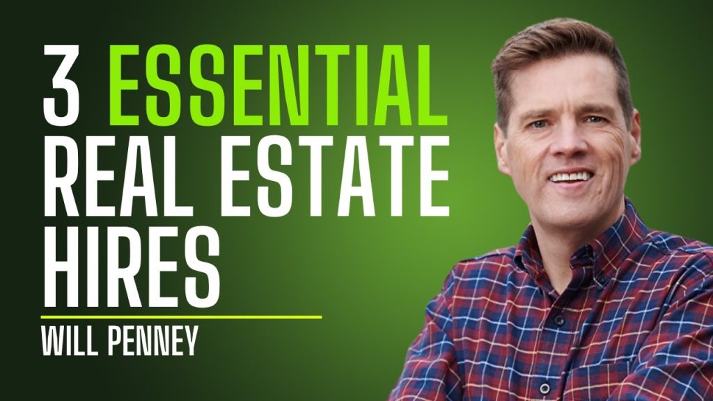 3 Essential Hires for Scaling Real Estate Sales With Will Penney
